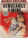 Vengeance Is Mine - Mickey Spillane