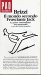 Il mondo secondo Frusciante Jack: La prima «autobiografia» non autorizzata! - Enrico Brizzi, Cristina Gaspodini