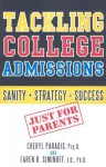 Tackling College Admissions: Sanity + Strategy = Success - Cheryl Paradis, Faren R. Siminoff