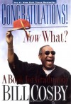 Congratulations! Now What?: A Book for Graduates - Bill Cosby