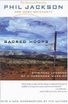 Sacred Hoops: Spiritual Lessons of a Hardwood Warrior - Phil Jackson, Hugh Delehanty