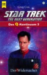 Star Trek. The Next Generation (73). Der Widersacher. Das Q Kontinuum 3 - Greg Cox