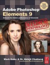 Adobe Photoshop Elements 9: Maximum Performance: Unleash the hidden performance of Elements - Abhijit Chattaraj, Mark Galer