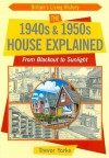 The 1940s & 1950s House Explained: From Blackout to Sunlight - Trevor Yorke