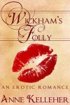 Wickham's Folly (Wickham Series) - Anne Kelleher