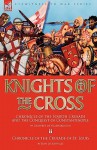 Knights of the Cross: Chronicle of the Fourth Crusade and the Conquest of Constantinople & Chronicle of the Crusade of St. Louis - Geoffrey De Villehardouin, Jean de Joinville