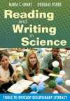 Reading and Writing in Science: Tools to Develop Disciplinary Literacy - Maria C. Grant, Douglas Fisher