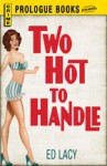 Two Hot To Handle - Ed Lacy