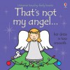 That's Not My Angel--. Fiona Watt - Fiona Watt