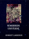 Warbirds Universe - Robert Larrison