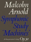 Symphonic Study Machines - Malcolm Arnold