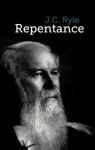 Repentance - J.C. Ryle