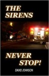 The Sirens Never Stop - David Johnson