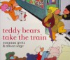 Teddybears Take the Train - Susanna Gretz, Alison Sage