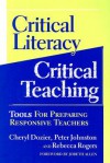 Critical Literacy/Critical Teaching: Tools for Preparing Responsive Teachers - Cheryl Dozier, Peter Johnston