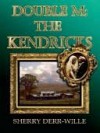 The Kendricks (Double M, #2) - Sherry Derr-Wille, Chere Gruver