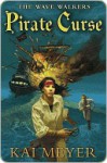 Pirate Curse (The Wave Walkers, #1) - Kai Meyer, Elizabeth Crawford, Elizabeth D. Crawford