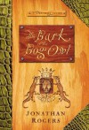 The Bark of the Bog Owl (The Wilderking Trilogy) - Jonathan Rogers, Abe Goolsby