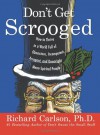 Don't Get Scrooged: How to Thrive in a World Full of Obnoxious, Incompetent, Arrogant, and Downright Mean-Spirited People - Richard Carlson