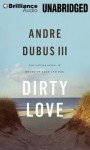 Dirty Love - Andre Dubus III