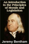 An Introduction to the Principles of Morals and Legislation - Jeremy Bentham