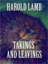 Takings and Leavings - Harold Lamb