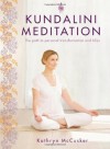 Kundalini Meditation: The Path to Personal Transformation and Bliss - Kathryn McCusker