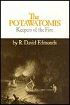 Potawatomis (The Civilization of the American Indian series) - R.David Edmunds, R David Edmunds