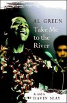 Take Me to the River - Al Green, Davin Seay