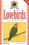 Lovebirds: A Guide to Caring for Your Lovebird (Complete Care Made Easy) - Nikki Moustaki, Eric Ilasenko