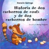 Historia de dos cachorros de coatí y de dos cachorros de hombre - Horacio Quiroga, Rodrigo Folgueira