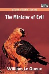 The Minister of Evil - William Le Queux