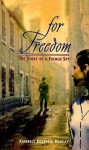 For Freedom: The Story of a French Spy - Kimberly Brubaker Bradley