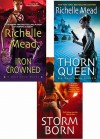 Dark Swan Bundle: Storm Born, Thorn Queen, & Iron Crowned - Richelle Mead