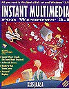 Instant Multimedia for Windows 3.1 (W/Two 3.5 Inch Disks) - Kris Jamsa