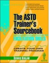 Facilitation Skills: The ASTD Trainer's Sourcebook - Dennis Kinlaw, Richard L. Roe