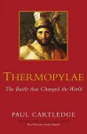 Thermopylae: The Battle That Changed the World - Paul Anthony Cartledge