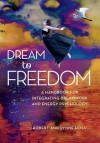 Dream To Freedom: A Handbook for Integrating Dreamwork and Energy Psychology - David Feinstein, Dawson Church