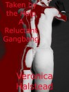 TAKEN BY THE HELP: A Reluctant GangBang Erotic Short (The Rough Stuff) - Veronica Halstead
