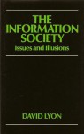 The Information Society: Issues and Illusions - David Lyon