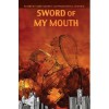 Sword of My Mouth: A Post-Rapture Graphic Novel - Jim Munroe, Shannon Gerald