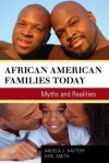 African American Families Today: Myths and Realities - Angela J. Hattery, Earl Smith