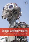 Longer Lasting Products: Alternatives to the Throwaway Society - Tim Cooper