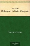 An Attic Philosopher in Paris - Complete - Émile Souvestre