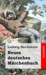 Neues Deutsches Marchenbuch - Ludwig Bechstein