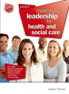 Diploma in Leadership for Health and Social Care Level 5 - P.J. Calpin, Eleanor Langridge, Belinda Morgan, Rebecca Platts, John Rowe, Terry Scragg