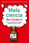 Mala Ciencia: Distinguir Lo Verdadero De Lo Falso - Ben Goldacre, Albino Santos Mosquera