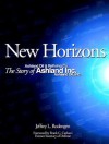 New Horizons: The Story of Ashland Inc - Jeffrey Rodengen, Frank Carlucci