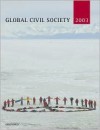 Global Civil Society 2003 - Centre for Civil Society and Centre for, Mary Kaldor, Helmut K. Anheier, Marlies Glasius