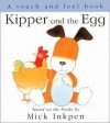 Kipper and the Egg: [Touch and Feel] - Mick Inkpen